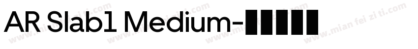 AR Slab1 Medium字体转换